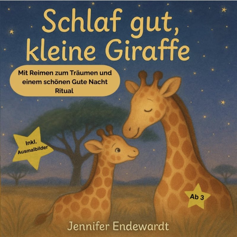 Buchcover: Schlaf gut, kleine Giraffe von Jennifer Endewardt &ndash; zwei Giraffen unter dem Sternenhimmel